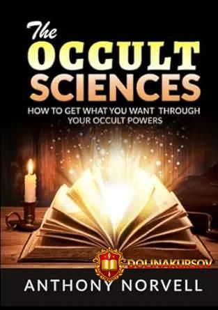 okkultnye-nauki-kak-poluchit-zhelaemoe-s-pomoschju-svoix-okkultnyx-sposobnostej-ehntoni-norvel...jpg